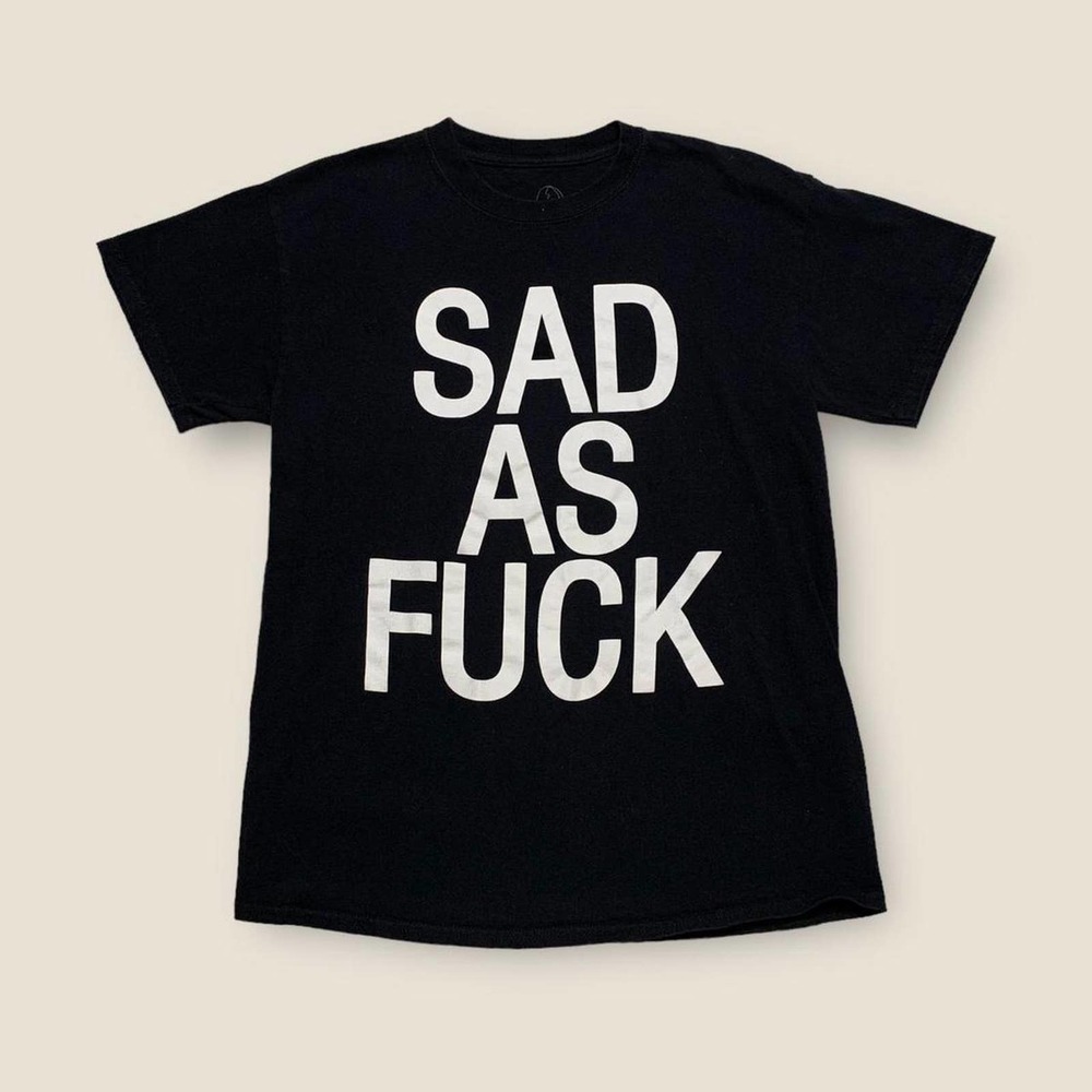 Sad as fuck spell out